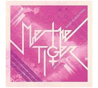 Me the Tiger – What Is Beautiful Never Dies – CD neuf