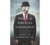 What Is Biblical Theology?