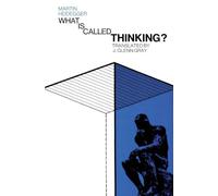 Martin Heidegger – Qu'appelle-t-on penser ? – La philosophie tardive, approuvée par Hannah Arendt