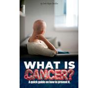 WHAT IS CANCER?: A PRACTICAL SURVIVAL GUIDE FOR A POSSIBLE ONCOLOGICAL SETTING.
