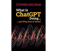 What Is ChatGPT Doing... And Why Does It Work?