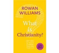 What Is Christianity? (Little Book Of Guidance) (Paperback) Dr Rowan Williams, (Auteur)