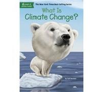 What Is Climate Change by Who HQ Gail Herman, Who Hq, John Hinderliter (Auteur)