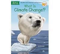 What Is Climate Change by Who HQ Gail Herman, Who Hq, John Hinderliter (Auteur)
