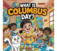 What Is Columbus Day? A Fun Discovery Day Children’s Storybook About Exploration, Maps, and Adventure With Wendy and Her Cat Holiday Classroom Columbus Day Book for Kids