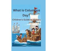 What is Columbus Day?: Children's Guide to History