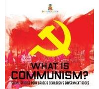 What Is Communism? Social Studies Book Grade 6 Children's Government Books