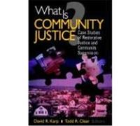 What Is Community Justice?: Case Studies of Restorative Justice and Community Supervision