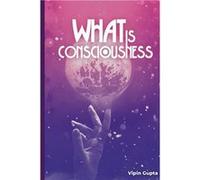 What Is Consciousness The Factor Creating the Law of Limitation - Vipin Gupta - Amazon Digital Services LLC KDP - Livre en Anglais Vipin GuptaVipin Gupta (Auteur)