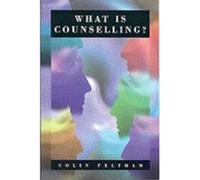 What Is Counselling? Colin Feltham (Auteur)