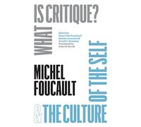"What Is Critique?" and "The Culture of the Self"