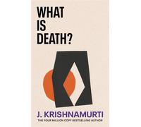 What is Death? How Understanding Mortality Can Help Us to Live - J. Krishnamurti - Ebury Digital - ebook (ePub) - Livre