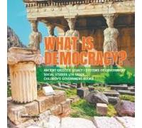 What Is Democracy? Ancient Greece's Legacy Systems Of Government Social Studies 5th Grade Children's Government Books