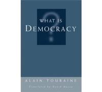 What Is Democracy by Alain Touraine Alain Touraine (Auteur)