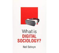 What Is Digital Sociology?