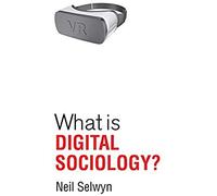 What Is Digital Sociology?