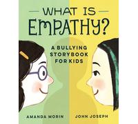 What is Empathy?: A Bullying Storybook for Kids