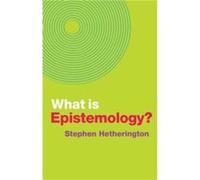 What is Epistemology by Hetherington Stephen University of New South Wales Australia Paperback Book Unknown (Auteur)
