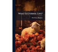 What Is Eternal Life?