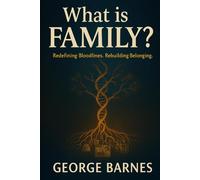 What is FAMILY?: Redefining Bloodlines. Rebuilding Belonging.