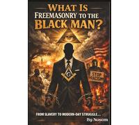 What Is Freemasonry to the Black Man?