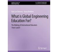 What Is Global Engineering Education For? The Making Of International Educators, Part I & Ii