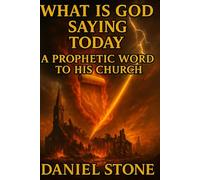 What is God saying Today: A Prophetic Word to His Church