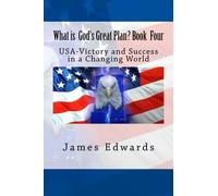 What Is God's Great Plan?-Book Four : USA- Victory
