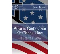 What Is God's Great Plan? Book Three : The World a