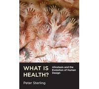 What Is Health?: Allostasis and the Evolution of Human Design