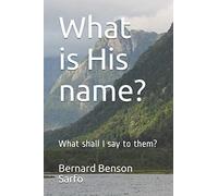 What Is His Name?: What Shall I Say To Them?): 2 (I Am That I Am)