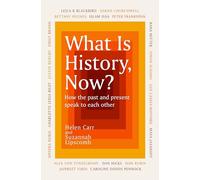 What Is History, Now?