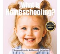What is Homeschooling?: A gentle Montessori photo book that helps toddlers understand learning at home