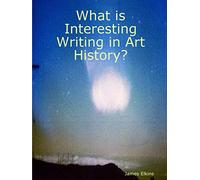 What is Interesting Writing in Art History?