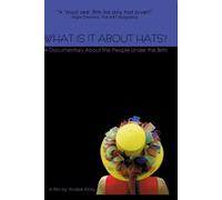 WHAT IS IT ABOUT HATS? A Documentary About the People Under the Brim