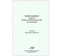 What Is John? Readers And Readings In The Fourth Gospel, Vol. 1