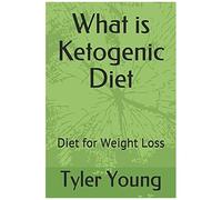 What Is Ketogenic Diet: Diet For Weight Loss: 1 (Ketogenic Diet And What Comes With It)