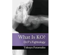 What Is KO?: Dr.F's Fightology