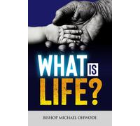 WHAT IS LIFE?: A Journey of Faith, Purpose, and Perseverance
