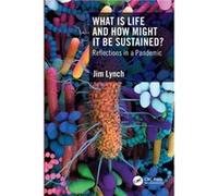What Is Life and How Might It Be Sustained by Jim Univ. of Surrey Lynch Jim Univ. of Surrey Lynch (Auteur)