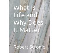 What Is Life and Why Does It Matter