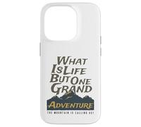 What is Life But One Grand Adventure Mountain Nous Appelle Coque pour iPhone 14 Pro