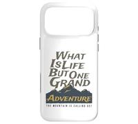 What is Life But One Grand Adventure Mountain Nous Appelle Coque pour iPhone 17 Pro Max