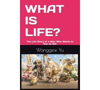 WHAT IS LIFE?: The Life Story of a Man Who Wants to Run at 150