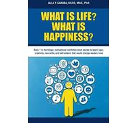 What Is Life? What Is Happiness?