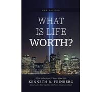 What Is Life Worth? New Edition with Reflections 25 Years After 9/11 - Kenneth R. Feinberg - Rivertowns Books - ebook (ePub) - Livre