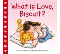 What Is Love Biscuit by Alyssa Satin Capucilli Alyssa Satin Capucilli (Auteur)