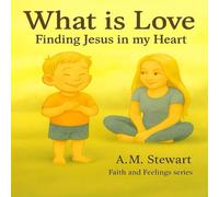 What is Love: Finding Jesus in my Heart