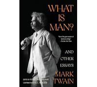 What Is Man? and Other Essays (Warbler Classics Annotated Edition)