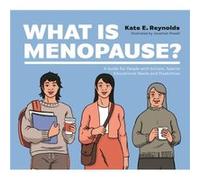 What Is Menopause by Kate E. Reynolds Kate E. Reynolds (Auteur)